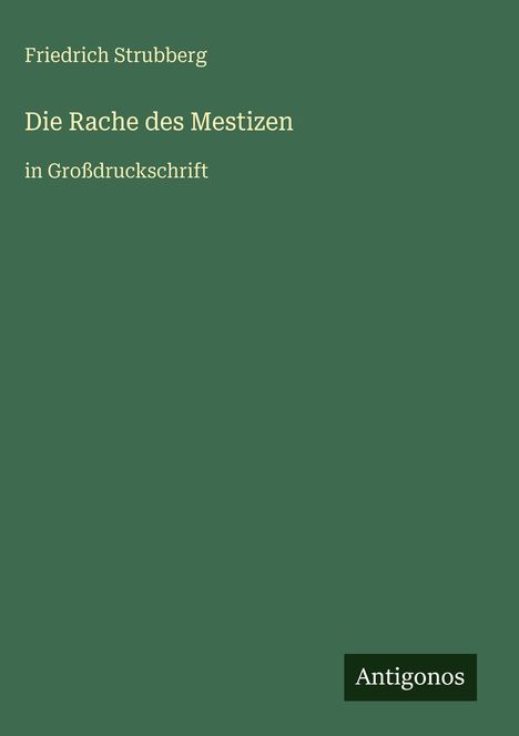 Friedrich Strubberg: Die Rache des Mestizen, Buch