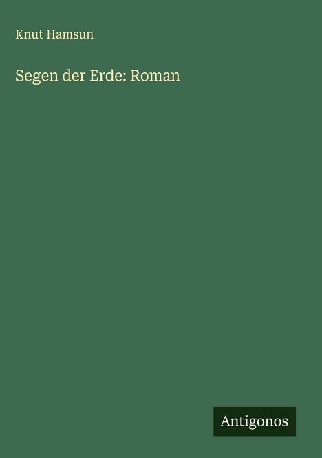 Knut Hamsun: Segen der Erde: Roman, Buch