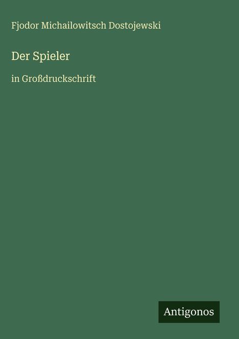 Fjodor M. Dostojewski: Der Spieler, Buch