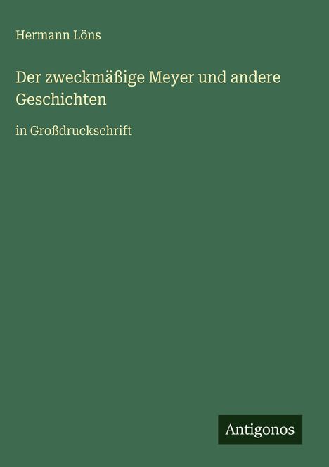 Hermann Löns: Der zweckmäßige Meyer und andere Geschichten, Buch