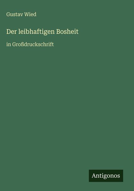Gustav Wied: Der leibhaftigen Bosheit, Buch