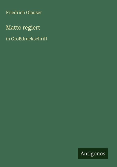 Friedrich Glauser: Matto regiert, Buch
