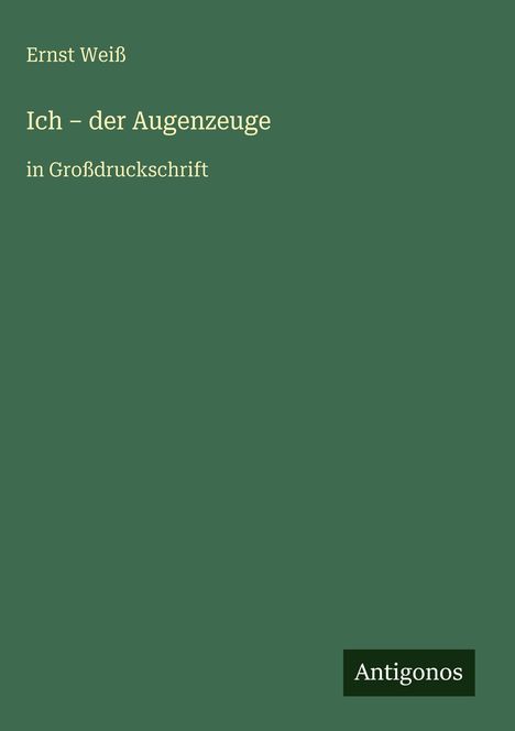 Ernst Weiß: Ich - der Augenzeuge, Buch