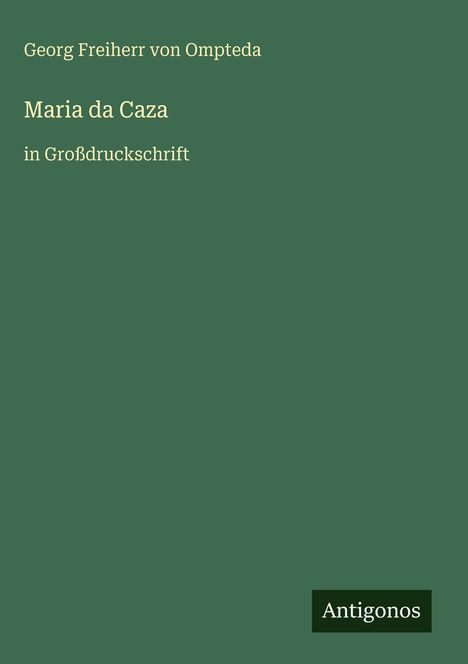 Georg Freiherr Von Ompteda: Maria da Caza, Buch