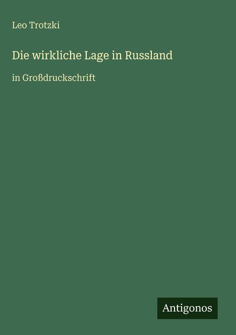 Leo Trotzki: Die wirkliche Lage in Russland, Buch