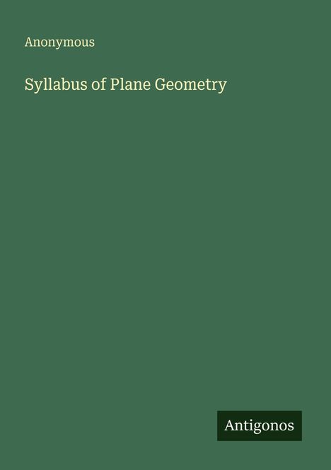 Text: "Anonymous. Syllabus of Plane Geometry. Antigonos." Grüner Hintergrund, schlichtes Design.