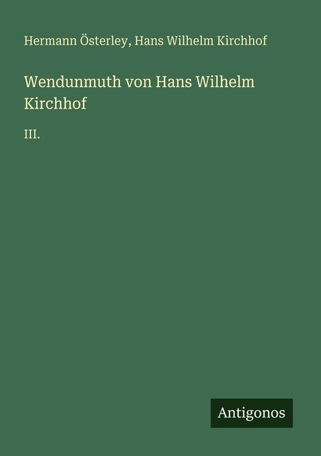 Buchtitel: "Wendunmuth von Hans Wilhelm Kirchhof III." Autoren: Hermann Österley, Hans Wilhelm Kirchhof.