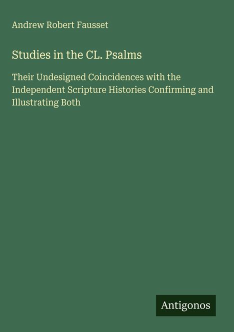 Buchtitel: "Studies in the CL. Psalms" von Andrew Robert Fausset auf grünem Hintergrund mit Antigonos-Logo.