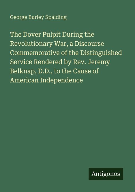 Text: "The Dover Pulpit During the Revolutionary War... to the Cause of American Independence." Grüner Hintergrund.