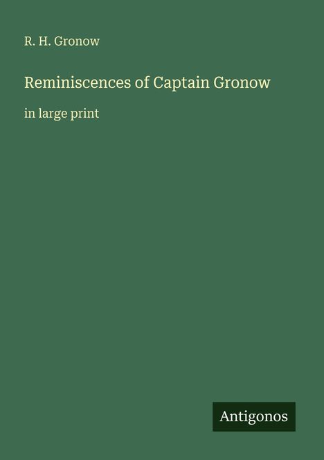 Text: "R. H. Gronow", "Reminiscences of Captain Gronow", "in large print", "Antigonos". Grüner Hintergrund mit einem Logo.