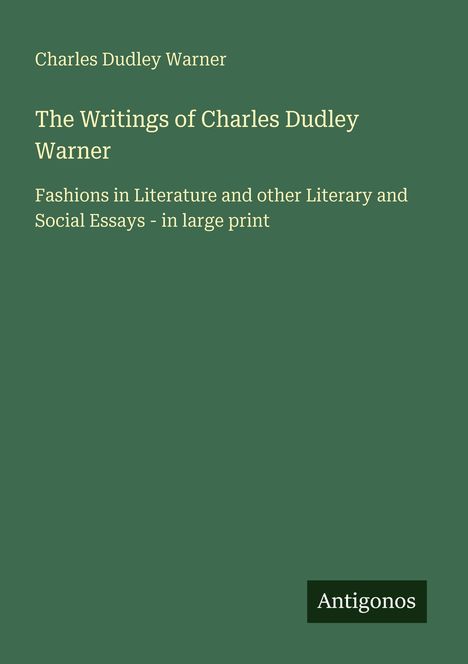 „The Writings of Charles Dudley Warner“ und „Antigonos“ auf grünem Hintergrund.