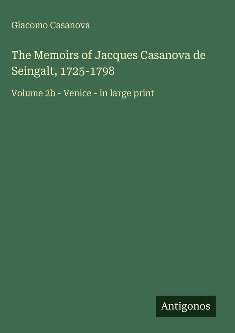 "Giacomo Casanova" und "Antigonos" auf grünem Hintergrund. Text zu Memoiren von Jacques Casanova de Seingalt.