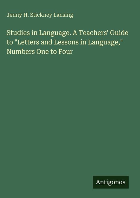 Oben der Name Jenny H. Stickney Lansing, darunter der Titel "Studies in Language...", unten das Wort "Antigonos".