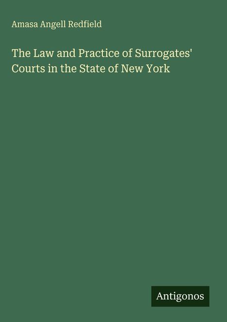 Text in Weiß: „The Law and Practice of Surrogates' Courts in the State of New York“. Grüner Hintergrund.