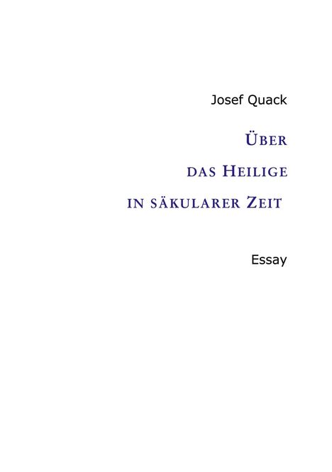Text: "Josef Quack. Über das Heilige in säkularer Zeit. Essay." Schwarze und blaue Schrift auf weißem Hintergrund.