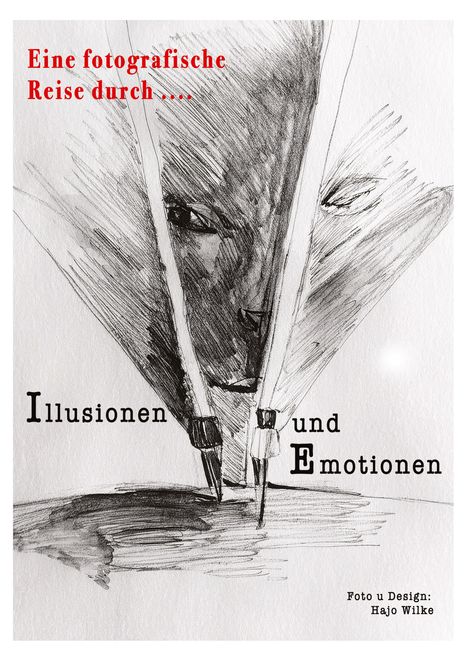 Texte: „Eine fotografische Reise durch... Illusionen und Emotionen“. Illustration von Bleistiften und Gesicht.
