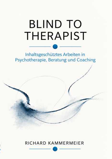 "Blind to Therapist" und "Inhaltsgeschütztes Arbeiten in Psychotherapie, Beratung und Coaching" mit abstrakten blauen Linien.