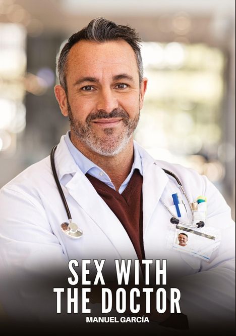 Text: "Sex with the Doctor" und "Manuel García". Ein Mann mittleren Alters im Arztkittel lächelt selbstbewusst.