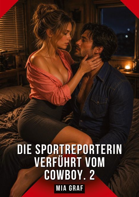 „Die Sportreporterin verführt vom Cowboy. 2“ von Mia Graf. Eine Frau sitzt auf einem Bett und schaut einen Mann an.