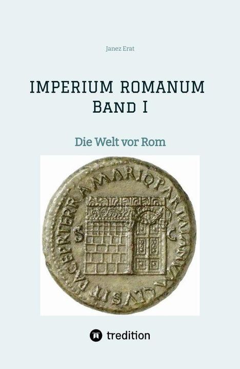 "Imperium Romanum Band I: Die Welt vor Rom" ist oben, ein antikes Münzbild darunter. "tredition"-Logo unten.