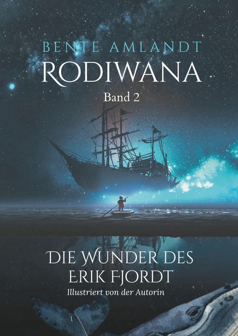 "RODIWANA, Band 2", "Die Wunder des Erik Fjordt", ein Segelschiff unter Sternen, ein Kind im Boot, Walflosse sichtbar.