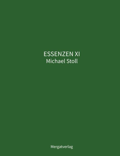 "Essenzen XI" von Michael Stoll, darauf "Mergatverlag". Grüner Hintergrund.