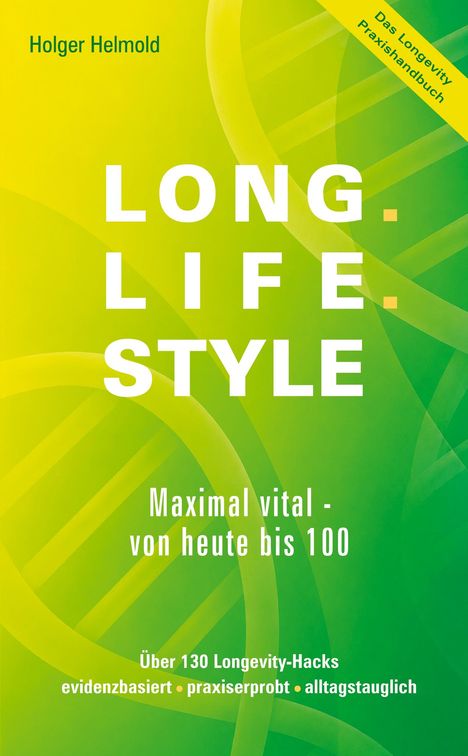 Text: "LONG. LIFE. STYLE. Maximal vital - von heute bis 100." Hintergrund: grüne DNA-Helix-Illustration.