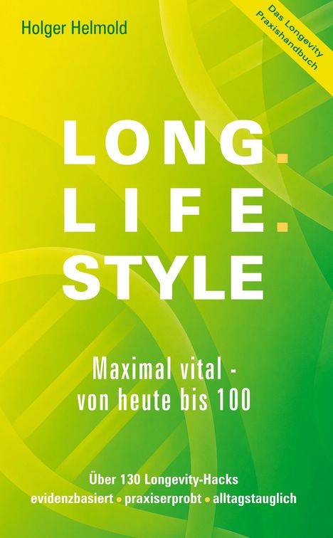 Text: "LONG. LIFE. STYLE. Maximal vital - von heute bis 100." Gelb-grüner Hintergrund mit einem DNA-Strang.