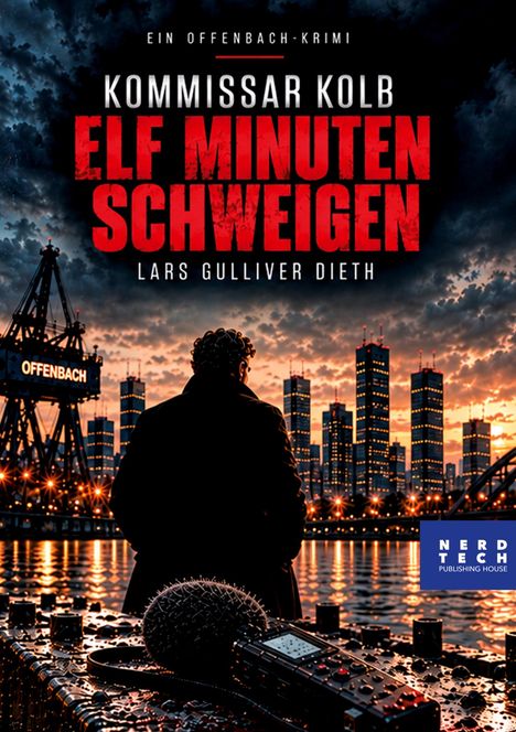 "Kommissar Kolb: Elf Minuten Schweigen" von Lars Gulliver Dieth. Eine Silhouette vor Skyline bei Sonnenuntergang.