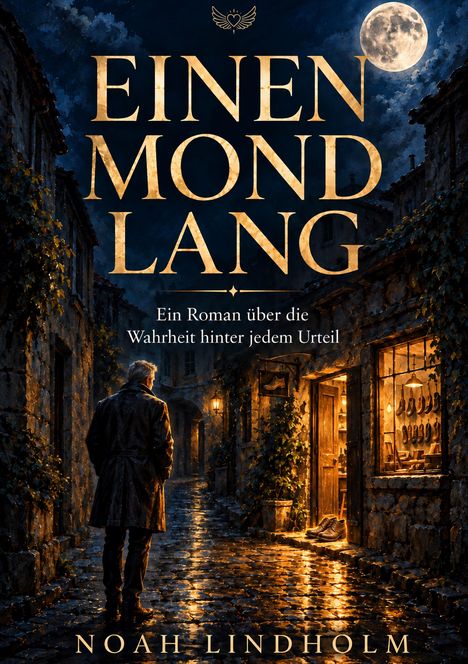 "EINEN MOND LANG. Ein Roman über die Wahrheit hinter jedem Urteil. NOAH LINDHOLM." 

Gemälde: Mann in nächtlicher, beleuchteter Gasse.
