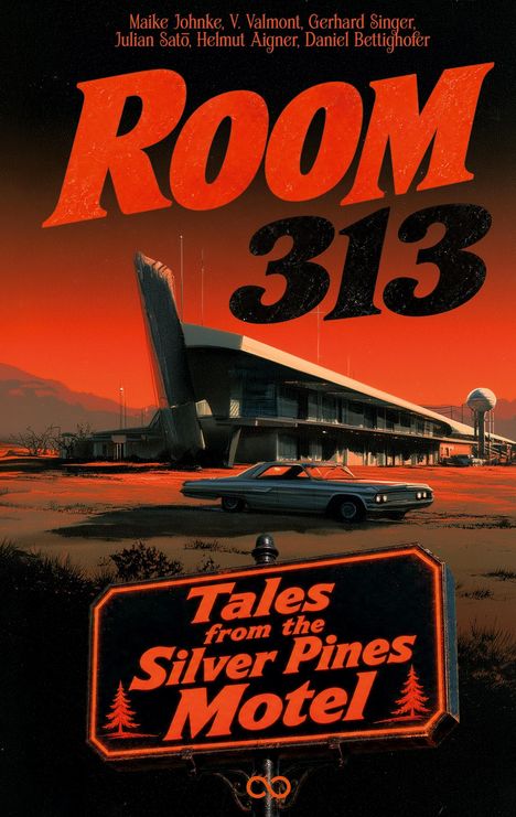 "ROOM 313", "Tales from the Silver Pines Motel". Retro-Illustration eines Motels bei Sonnenuntergang mit einem alten Auto.