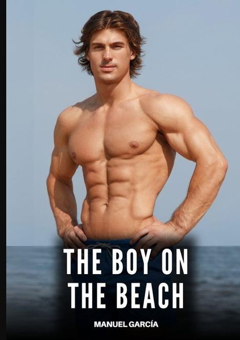 "The Boy on the Beach" von Manuel García. Muskulöser Mann mit verschränkten Armen am Strand. Bewölkter Himmel.