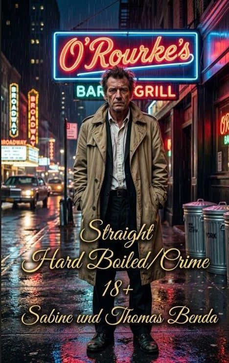 "Straight Hard Boiled Crime 18+ Sabine und Thomas Benda" vor einem Bar- und Grill-Schild. Ein Mann in einem Trenchcoat steht auf einer regnerischen Straße.