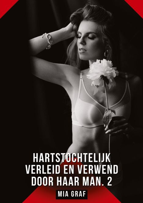 Text: "Hartstochtelijk verleid en verwend door haar man. 2" und "Mia Graf".  
Schwarz-weißes Foto einer Frau mit Blume.