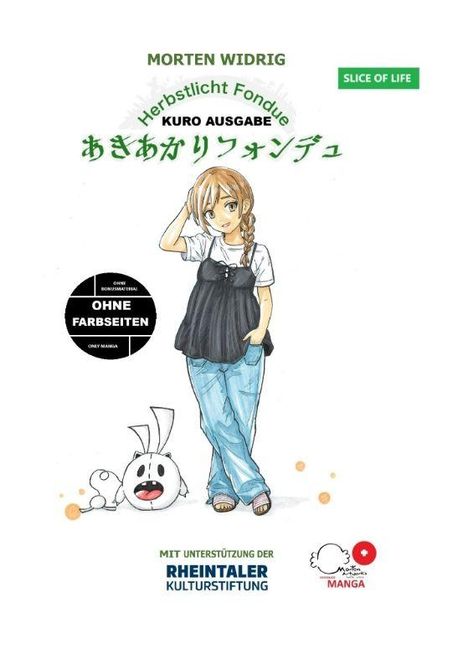 Titel: Herbstlicht Fondue, KURO AUSGABE. Illustration zeigt ein Mädchen mit Zopf, schwarzem Oberteil und blauen Jeans. Ein weißes, rundes Kaninchen ist neben ihr. Oben rechts steht "SLICE OF LIFE". Unten ist ein schwarzer Kreis mit "OHNE FARBSEITEN". Unterstützt von der RHEINTALER KULTURSTIFTUNG.