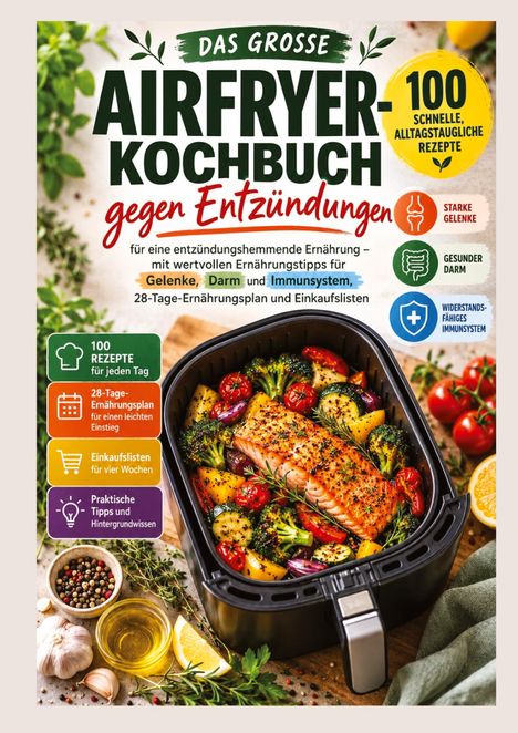 "Das große Airfryer-Kochbuch gegen Entzündungen. Starkes Gelenke, gesunder Darm, widerstandsfähiges Immunsystem. Foto: Lachs mit Gemüse im Airfryer."