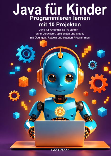 "Java für Kinder: Programmieren lernen mit 10 Projekten" steht über einem blauen Roboter mit Kopfhörern und Laptop.