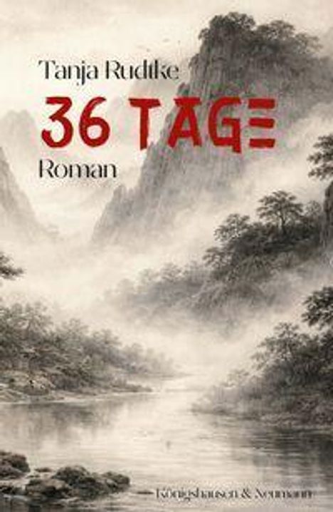 "Tanja Rudike, 36 Tage, Roman" in roter und schwarzer Schrift. Schwarz-weißes Landschaftsgemälde mit Bergen und Bäumen.