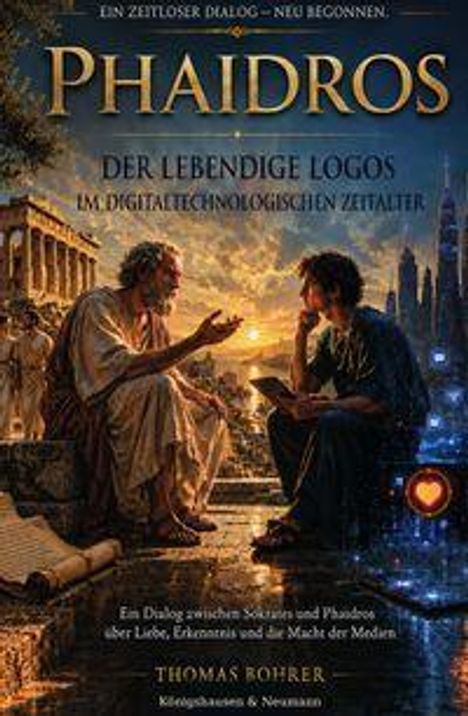 "Phaidros: Der lebendige Logos im digitaltechnologischen Zeitalter" von Thomas Rohrer. Zwei Personen diskutieren im antiken Stil.