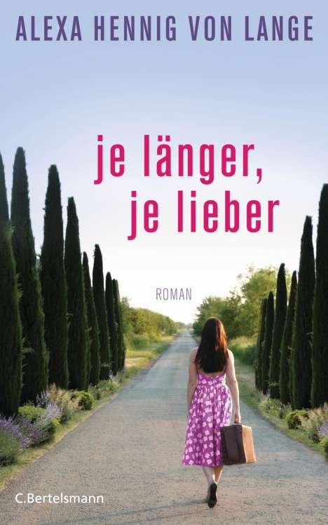 Alexa Hennig von Lange: Je länger, je lieber, Buch