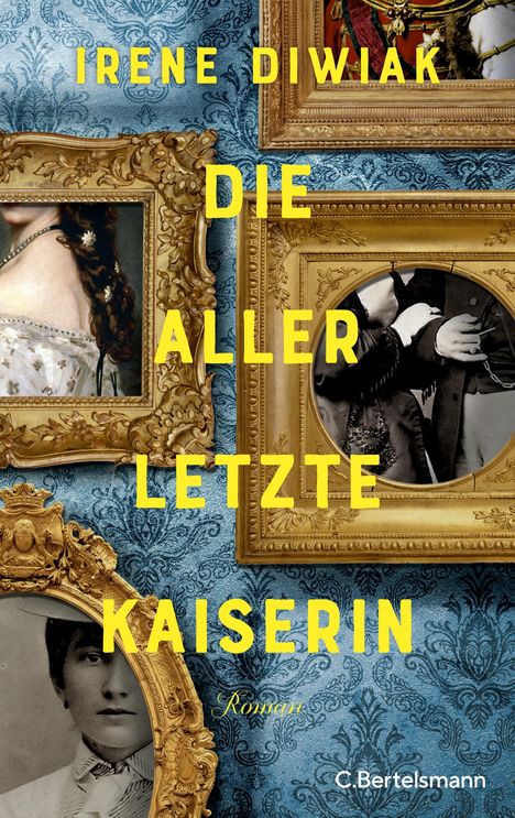 Irene Diwiak: Die allerletzte Kaiserin, Buch