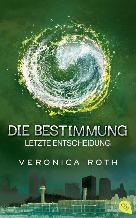 Veronica Roth: Die Bestimmung 03 - Letzte Entscheidung, Buch