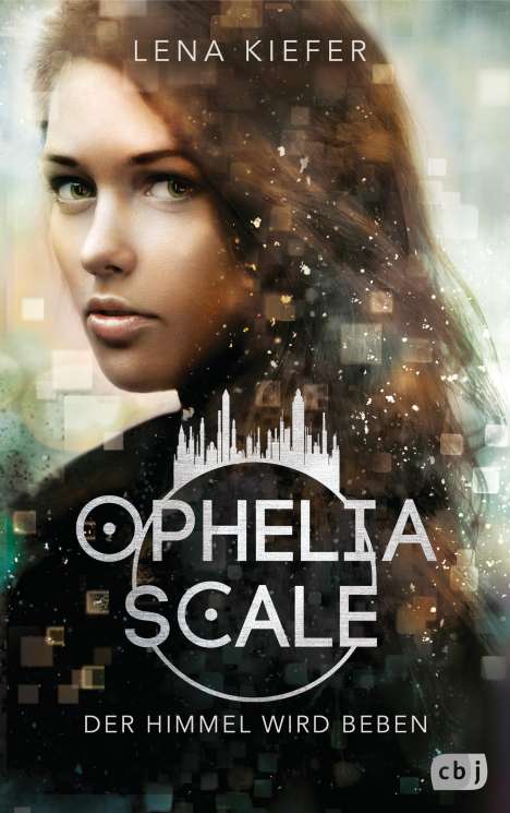 Lena Kiefer: Ophelia Scale - Der Himmel wird beben, Buch