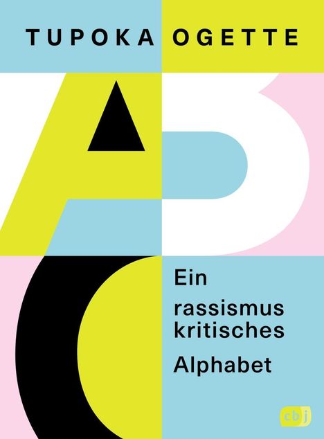 Tupoka Ogette: Ein rassismuskritisches Alphabet, Buch