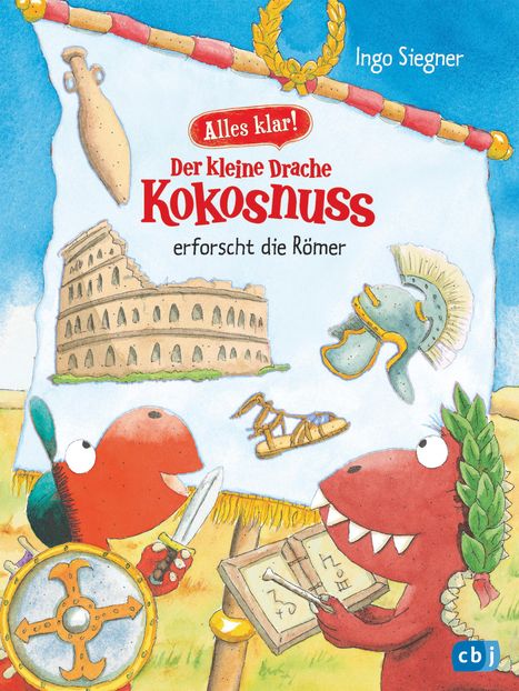 Ingo Siegner: Alles klar! Der kleine Drache Kokosnuss erforscht die Römer, Buch
