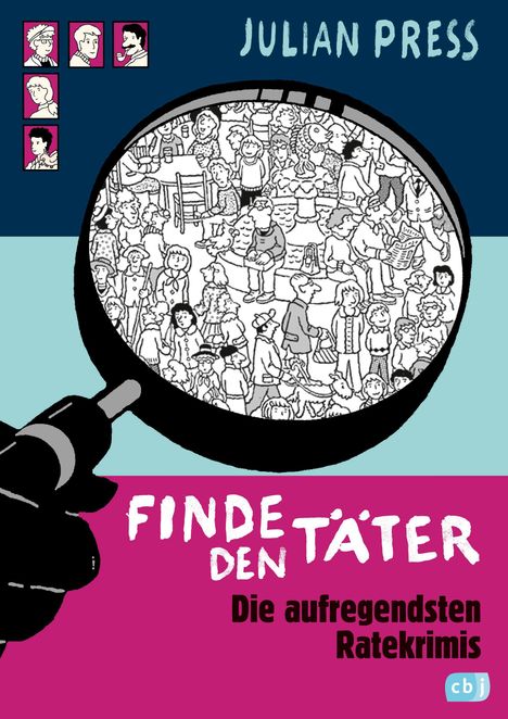 "Julian Press", "Finde den Täter", "Die aufregendsten Ratekrimis". Illustration: Lupe mit Szenen und Porträts von Personen.
