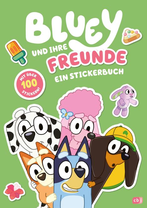 "Bluey und ihre Freunde: Ein Stickerbuch. Mit über 100 Stickern!" Cartoon-Hunde, Eis, Kuchen, Blume, Hase auf grünem Hintergrund.
