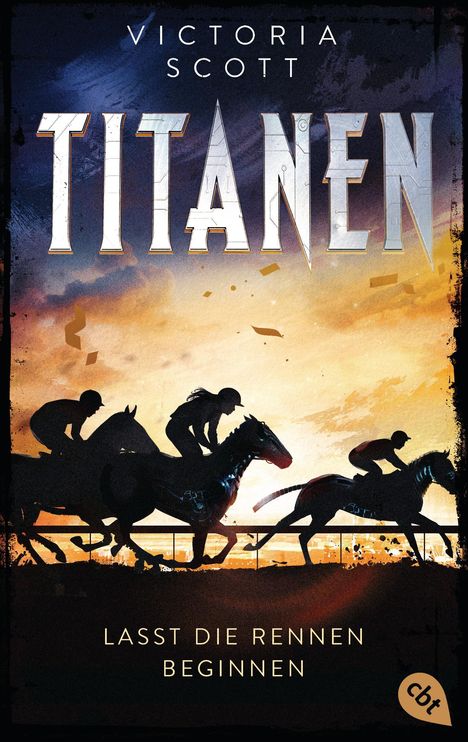 Victoria Scott: TITANEN - Lasst die Rennen beginnen, Buch