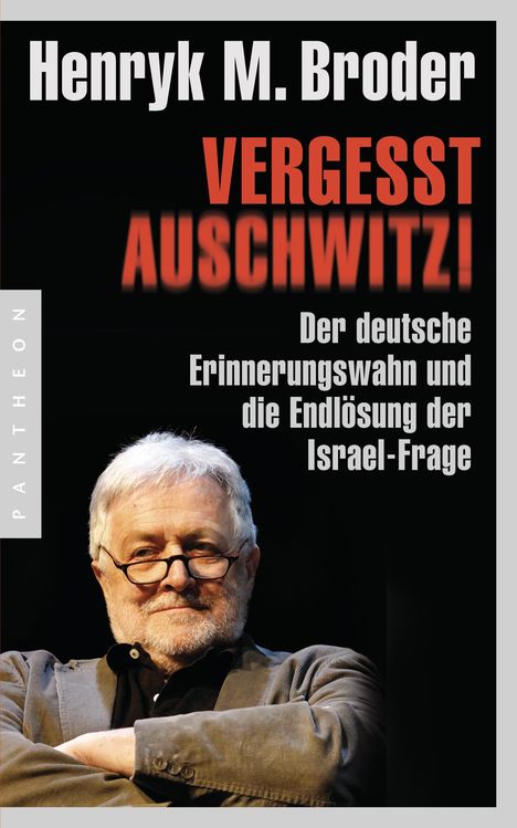 Henryk M. Broder: Broder, H: Vergesst Auschwitz!, Buch