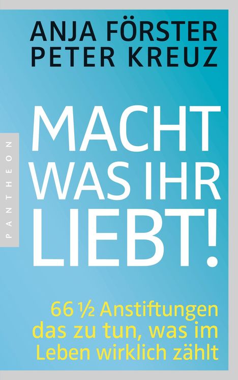 Anja Förster: Macht, was ihr liebt!, Buch